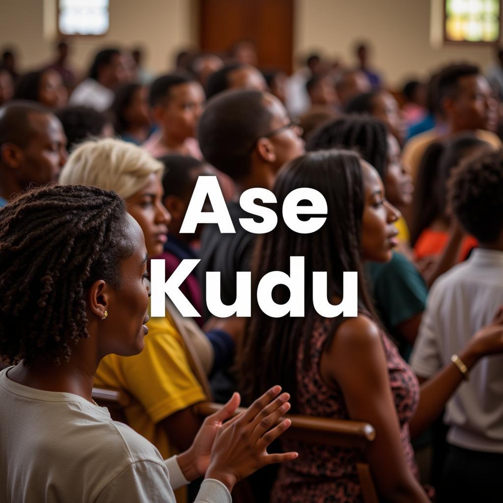 Expressing Faith with "Ase Kudu" in South Africa